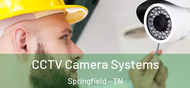 CCTV Camera Systems Springfield - TN