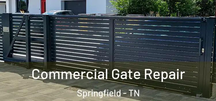Commercial Gate Repair Springfield - TN