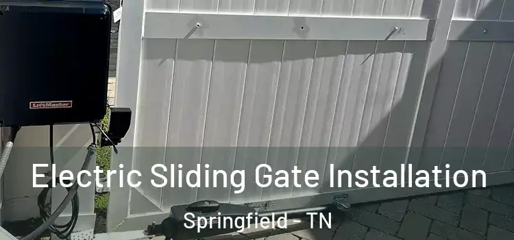 Electric Sliding Gate Installation Springfield - TN