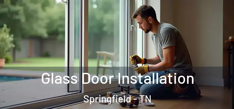 Glass Door Installation Springfield - TN