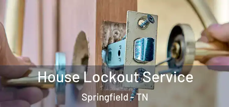 House Lockout Service Springfield - TN