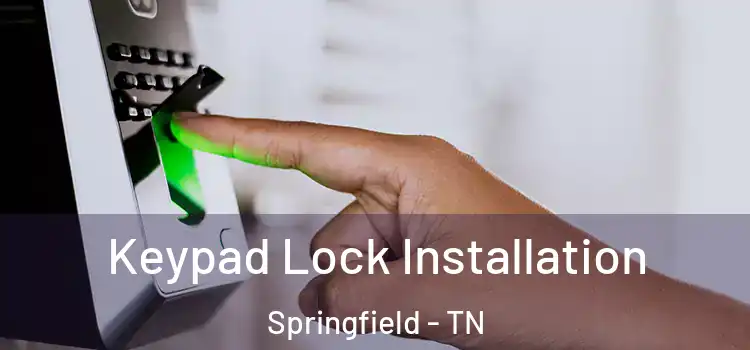 Keypad Lock Installation Springfield - TN