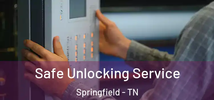 Safe Unlocking Service Springfield - TN