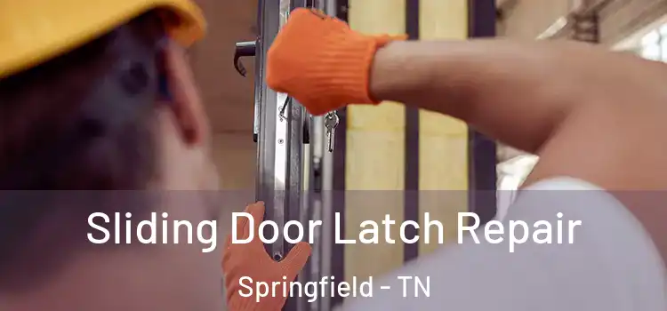 Sliding Door Latch Repair Springfield - TN