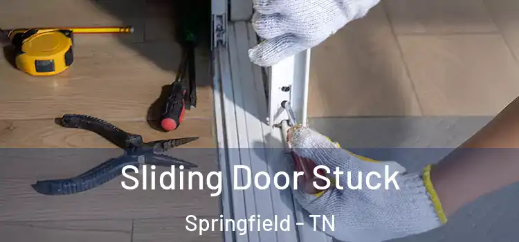 Sliding Door Stuck Springfield - TN