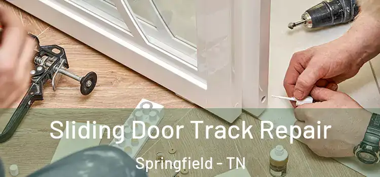 Sliding Door Track Repair Springfield - TN
